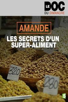 Amande, les secrets d'un super-aliment (2017)