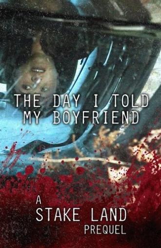 Stake Land: The Day I Told My Boyfriend (2011)