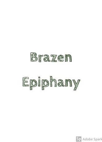 Brazen Epiphany (2019)