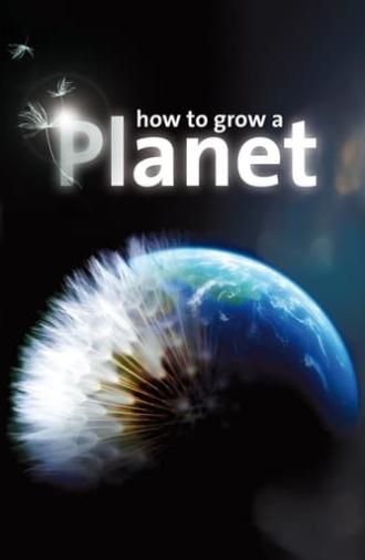 How to Grow a Planet (2012)