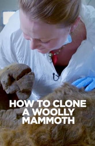 How To Clone A Woolly Mammoth (2014)