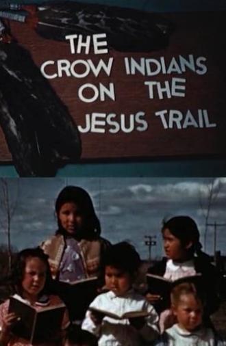 The Crow Indians on the Jesus Trail (1943)