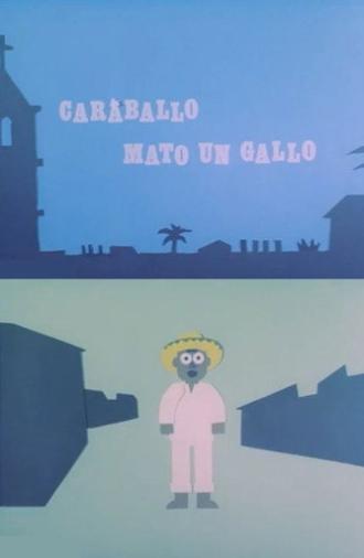 Caraballo mató un gallo (1983)