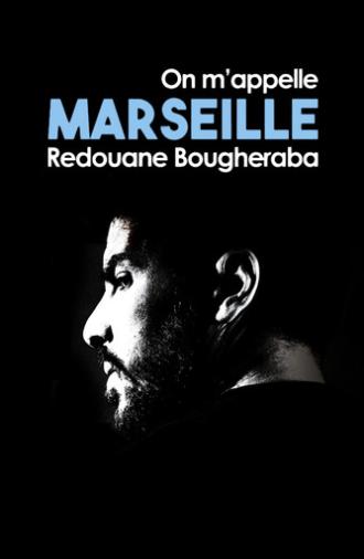 Redouane Bougheraba : On m'appelle Marseille (2022)