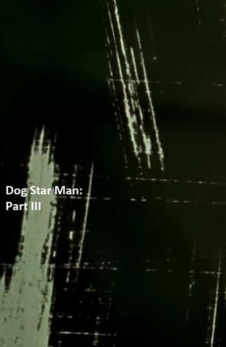 Dog Star Man: Part III (1964)