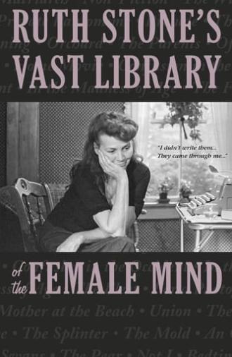 Ruth Stone's Vast Library of the Female Mind (2021)