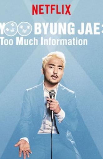 Yoo Byung Jae: Too Much Information (2018)