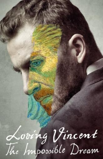 Loving Vincent: The Impossible Dream (2019)