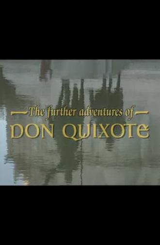 The Further Adventures of Don Quixote (1995)