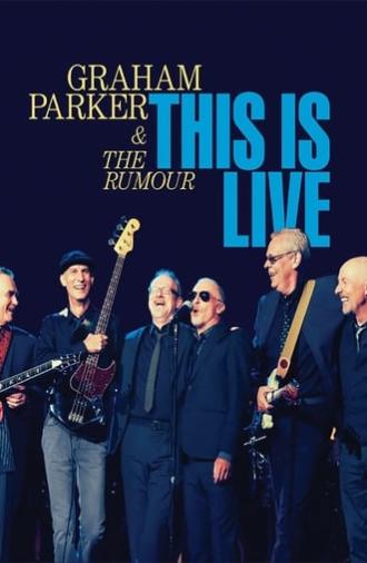 Graham Parker & The Rumour: This Is Live (2013)