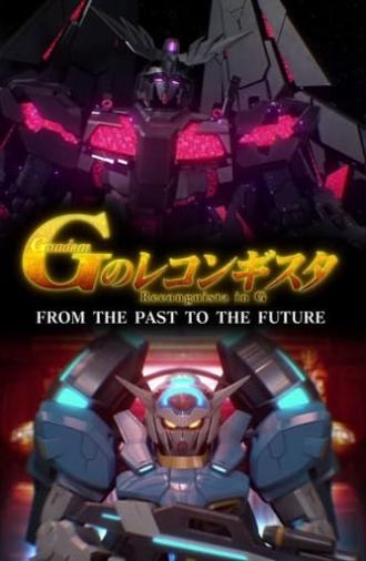 Gundam Reconguista in G: FROM THE PAST TO THE FUTURE (2015)