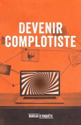 Devenir complotiste (2021)