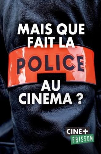 Mais que fait la police au cinéma ? (2023)