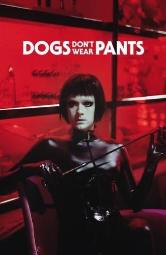 Dogs Don't Wear Pants (2019)