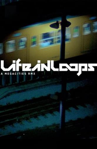 Life in Loops (A Megacities RMX) (2006)