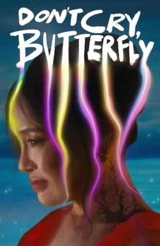 Don’t Cry, Butterfly (2025)