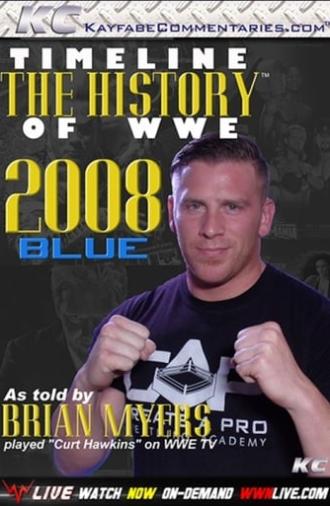 Timeline: The History of WWE – 2008 Blue – As Told By Brian Myers (2015)