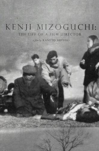 Kenji Mizoguchi: The Life of a Film Director (1975)