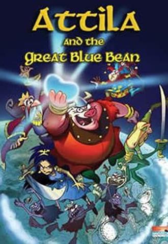 Attila and the Great Blue Bean (2007)