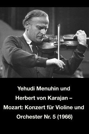 Yehudi Menuhin und Herbert von Karajan – Mozart: Konzert für Violine und Orchester Nr. 5 (1966)