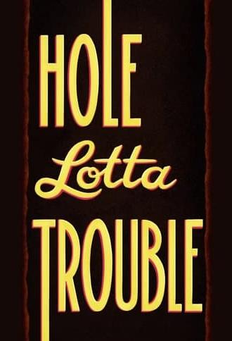 Hole Lotta Trouble (2021)