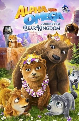 Alpha and Omega: Journey to Bear Kingdom (2017)