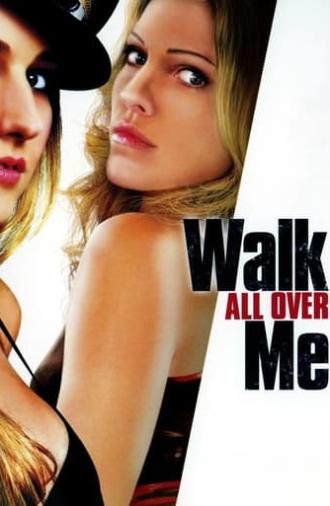 Walk All Over Me (2007)