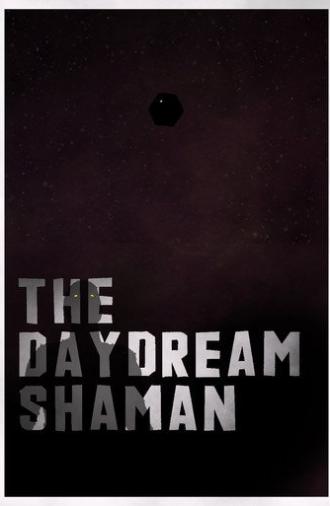 The Daydream Shaman (2026)