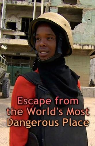 Escape from the World's Most Dangerous Place (2012)