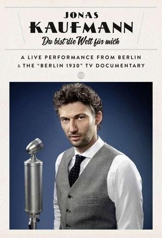 Jonas Kaufmann - Berlin 1930 - Das Konzert (2015)