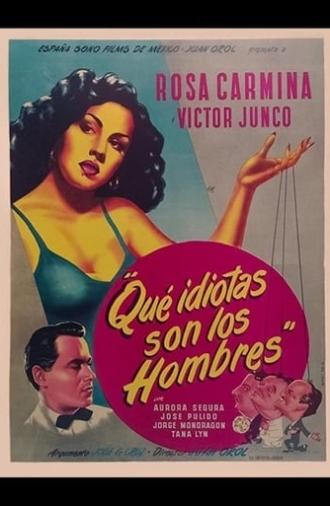 Que idiotas son los hombres (1951)