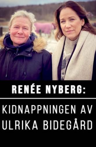 Renée Nyberg: The Kidnap of Ulrika Bidegård (2021)