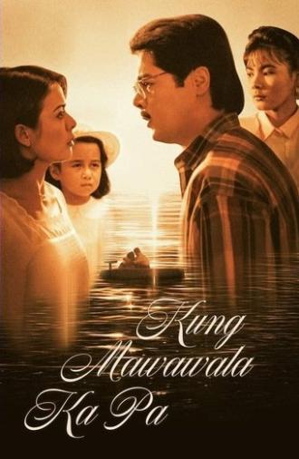 Kung Mawawala Ka Pa (1993)