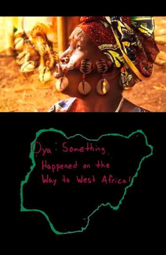 Oya: Something Happened On the Way to West Africa! (2015)
