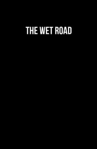 The Wet Road (2024)