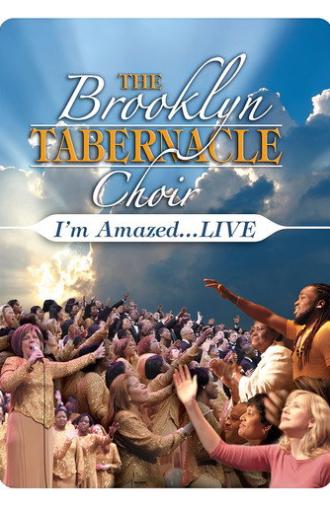 The Brooklyn Tabernacle Choir: I'm Amazed Live (2006)