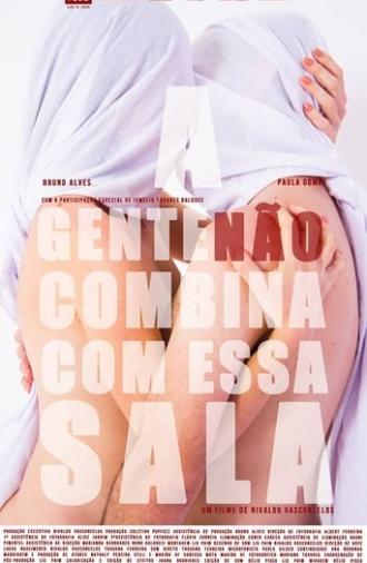 A gente não combina com essa sala (2014)