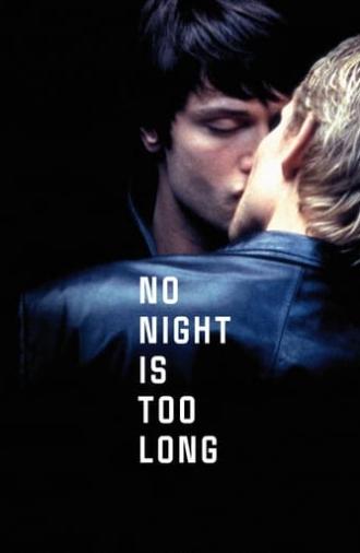 No Night Is Too Long (2002)