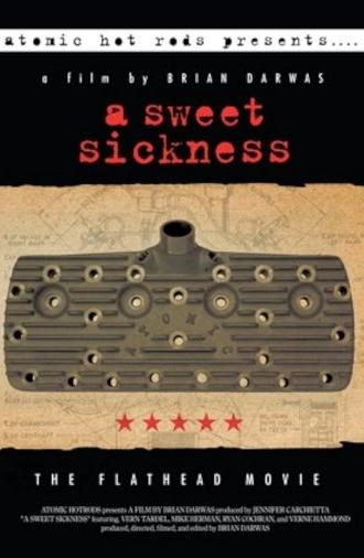 A Sweet Sickness: The Flathead Movie (2011)