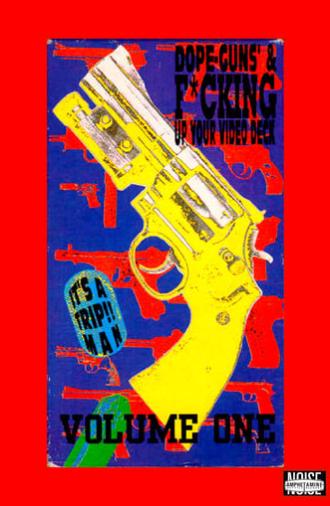 Dope, Guns & Fucking Up Your Video Deck: Volume One (1992)