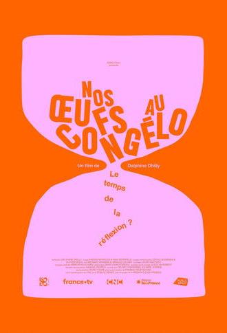 Nos oeufs au congélo, le temps de la réflexion ? (2025)