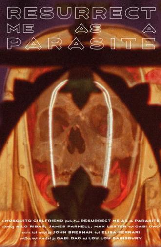 Resurrect Me as a Parasite (2025)