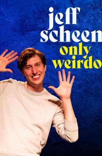 Jeff Scheen: Only Weirdo (2023)