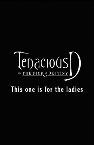 Tenacious D: For the Ladies (2006)