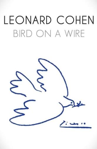 Leonard Cohen: Bird on a Wire (2010)