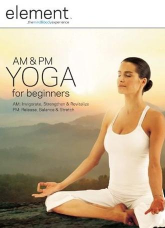 Element: AM & PM Yoga For Beginners (2008)