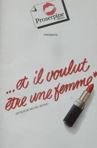 Et il voulut être une femme (1981)