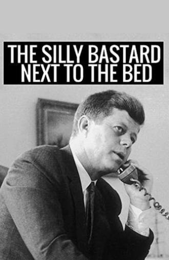 The Silly Bastard Next to the Bed (2014)