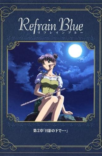 Refrain Blue: Chapter 2 - Beneath the Moon... (2000)