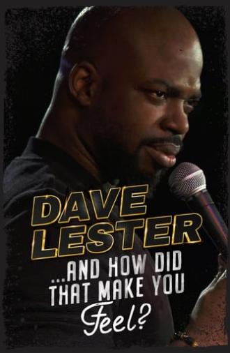 Dave Lester: And How Did That Make You Feel? (2023)